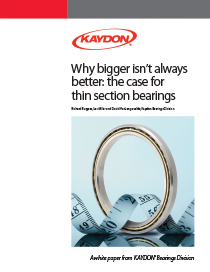 Why bigger isn't always better: the case for thin section bearings - Kaydon Bearings white paper